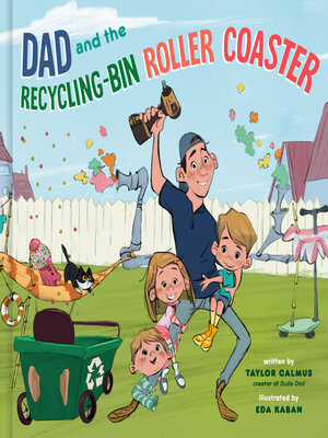 cover image of Dad and the Recycling-Bin Roller Coaster